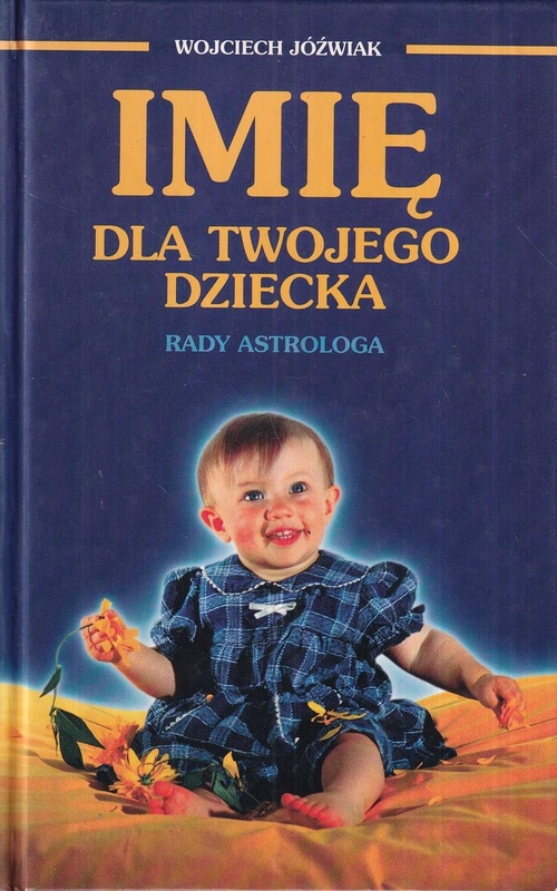 Imię dla twojego dziecka : rady astrologa