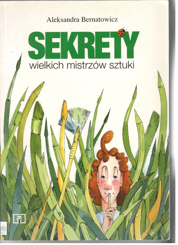 Sekrety wielkich mistrzów sztuki : książka pomocnicza dla uczniów klas 5-8 szkoły podstawowej