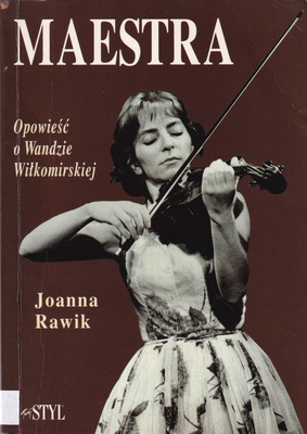Maestra : opowieść o Wandzie Wiłkomirskiej