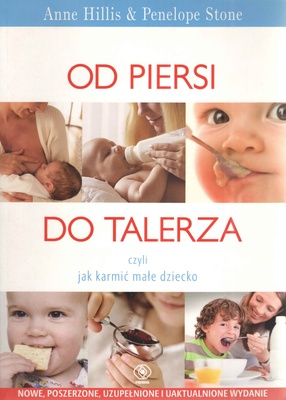 Od piersi do talerza czyli Jak karmić małe dziecko