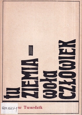 Tu ziemia - woła człowiek : (dwa poematy)