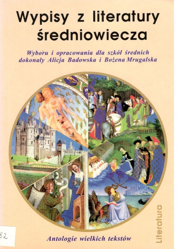 Wypisy z literatury średniowiecza : "Tam iść mi trzeba gdzie ból znosić będę"