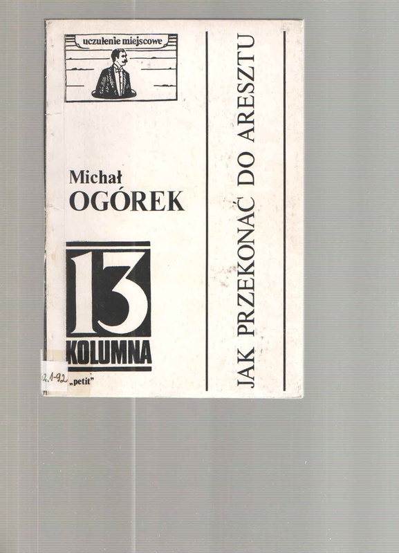 Jak przekonać do aresztu : 13 kolumna