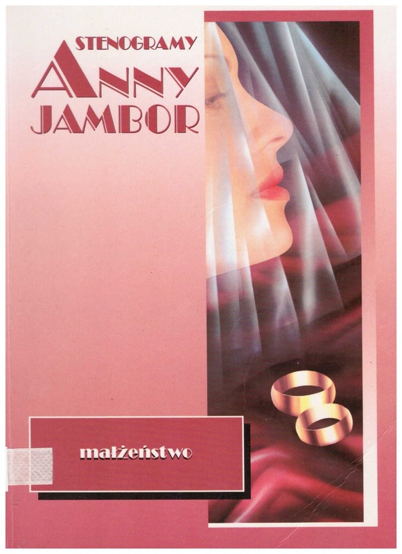 Stenogramy Anny Jambor : małżeństwo