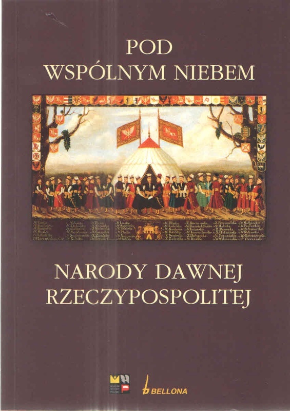 Pod wspólnym niebem : narody dawnej Rzeczypospolitej