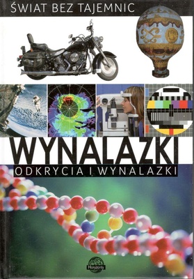 Wynalazki : odkrycia i wynalazki