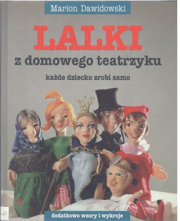 Lalki z domowego teatrzyku : każde dziecko zrobi samo