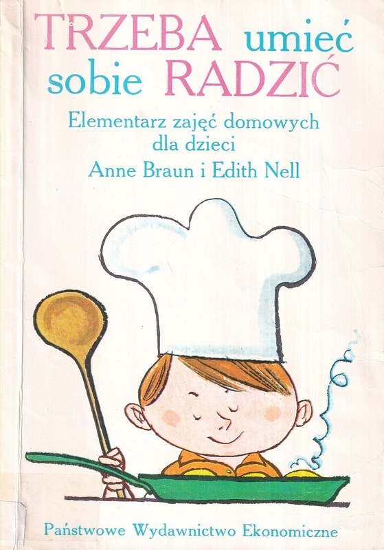 Trzeba umieć sobie radzić : elementarz zajęć domowych dla dzieci