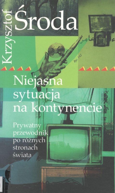 Niejasna sytuacja na kontynencie : prywatny przewodnik po różnych stronach świata