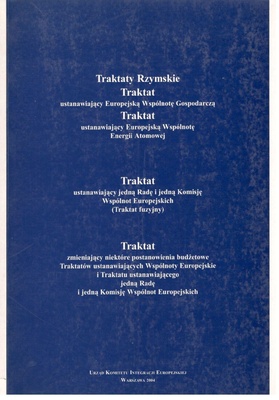 Traktaty Rzymskie ; Traktat ustanawiający Europejską Wspólotę Gospodarczą ; Traktat ustanawiający Europejską Wspólnotę Energii Atomowej;