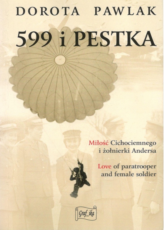 599 i Pestka : miłość Cichociemnego i żołnierki Andersa