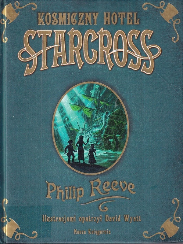 Kosmiczny hotel Starcross czyli Atak Moobów! czyli Nasze przygody w czwartym wymiarze! : porywająca opowieść o brytyjskiej potędze na oceanach czasu i przestrzeni T.2