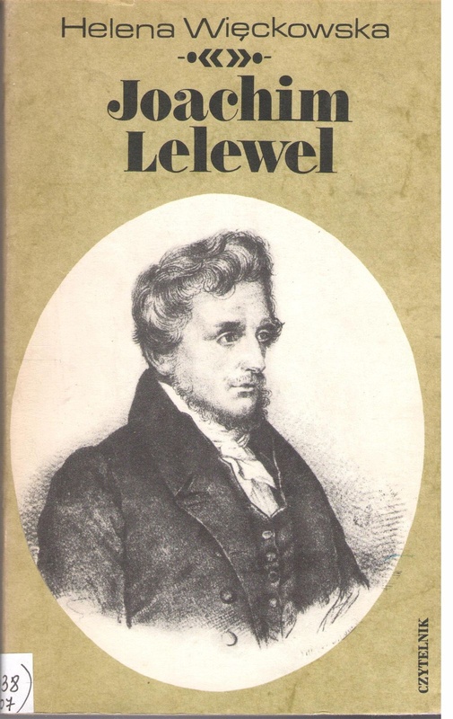 Joachim Lelewel : uczony - polityk - człowiek