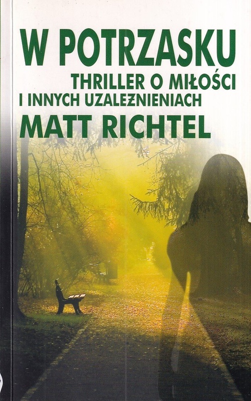 W potrzasku : thriller o miłości i innych uzależnieniach