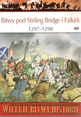 Bitwy pod Stirling Bridge i Falkirk 1297 - 1298