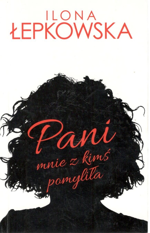 Pani mnie z kimś pomyliła