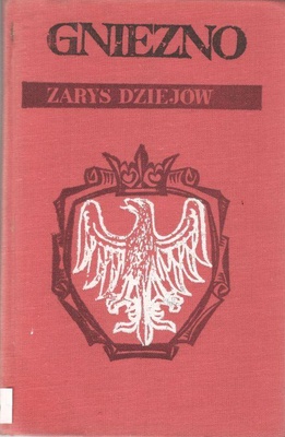 Gniezno : zarys dziejów