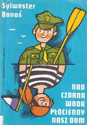 Nad czarną wodą płócienny nasz dom