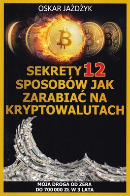 Sekrety 12 sposobów jak zarabiać na kryptowalutach