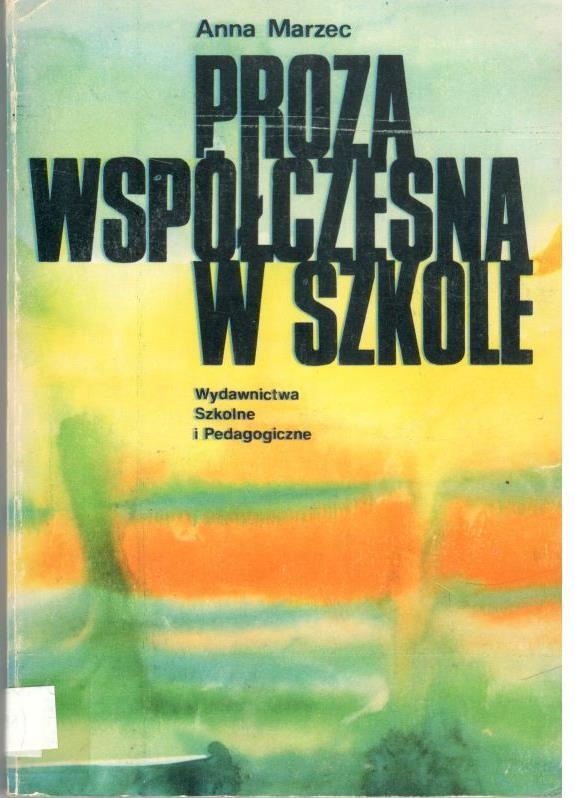 Proza współczesna w szkole : badanie odbioru