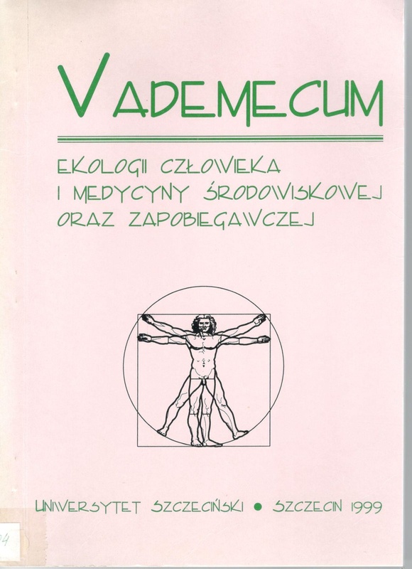 Vademecum ekologii człowieka i medycyny środowiskowej oraz zpobiegawczej : dla studentów Instytutu Kultury Fizycznej Uniwersytetu Szczecińskiego