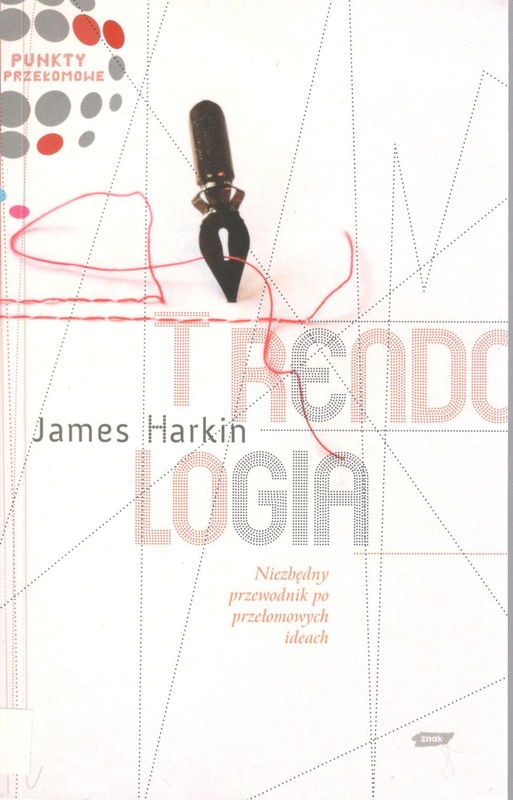 Trendologia : niezbędny przewodnik po przełomowych ideach