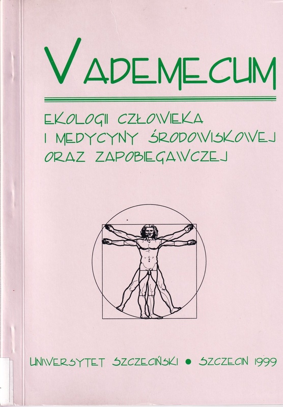 Vademecum ekologii człowieka i medycyny środowiskowej oraz zpobiegawczej : dla studentów Instytutu Kultury Fizycznej Uniwersytetu Szczecińskiego