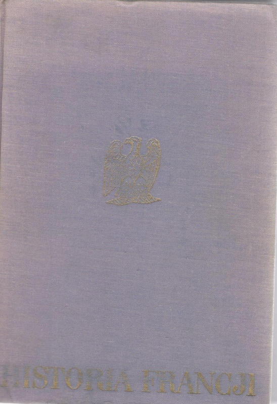 Historia Francji.. T. 2, Od 1774 do czasów współczesnych