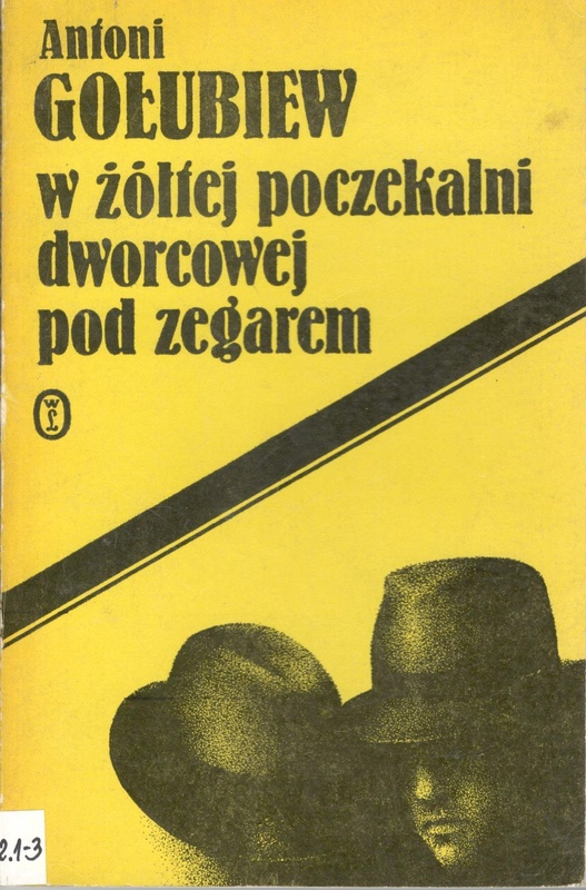 W żółtej poczekalni dworcowej pod zegarem : opowieść polemiczna