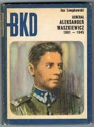 Generał Aleksander Waszkiewicz : 1901-1945