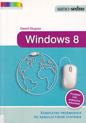 Windows 8 : kompletny przewodnik po rewolucyjnym systemie