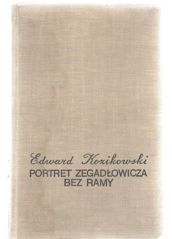 Portret Zegadłowicza bez ramy : opowieść biograficzna na tle wspomnień osobistych