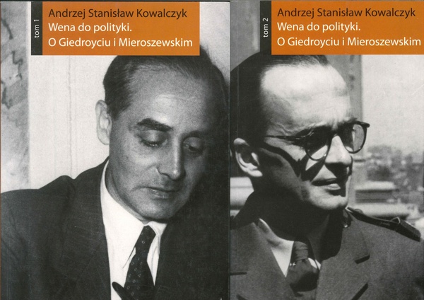 Wena do polityki : o Giedroyciu i Mieroszewskim. T. 1-2