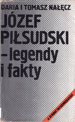Józef Piłsudski - legendy i fakty