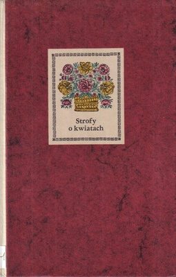 Strofy o kwiatach : antologia