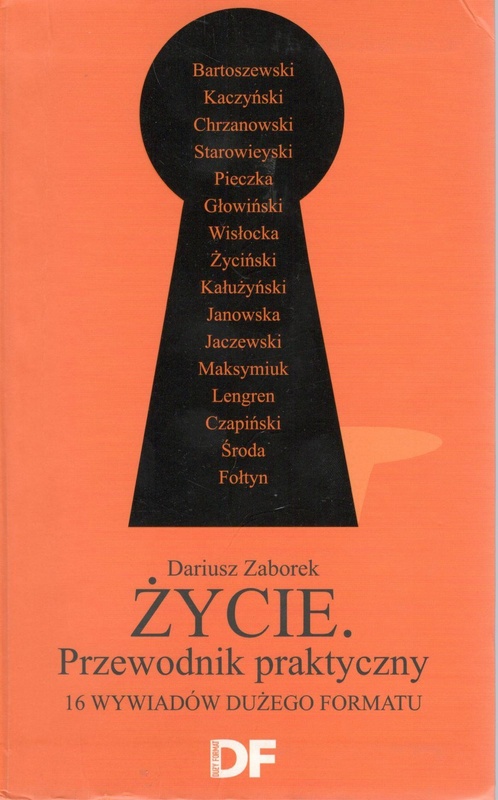 Życie : przewodnik praktyczny : 16 wywiadów Dużego Formatu