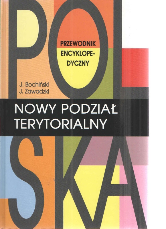Polska - nowy podział terytorialny : przewodnik encyklopedyczny