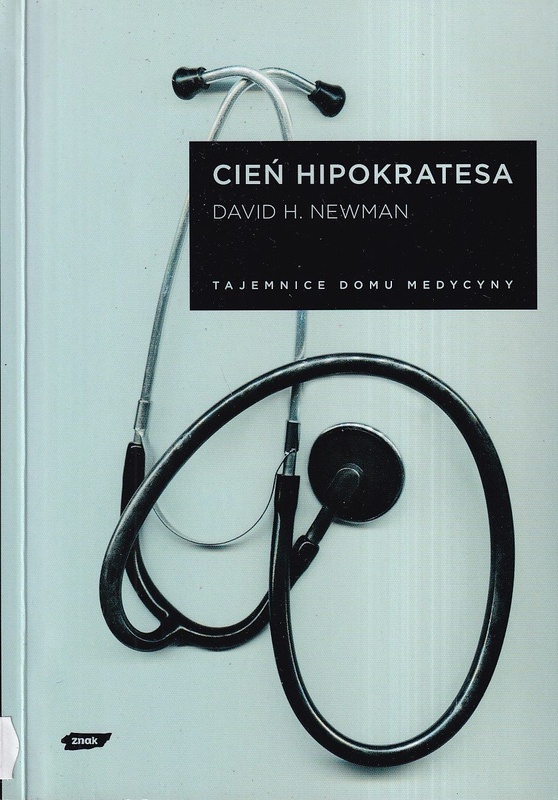 Cień Hipokratesa : tajemnice domu medycyny
