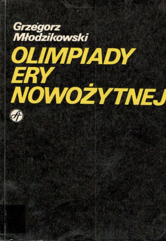 Olimpiady ery nowożytnej : idea i rzeczywistość