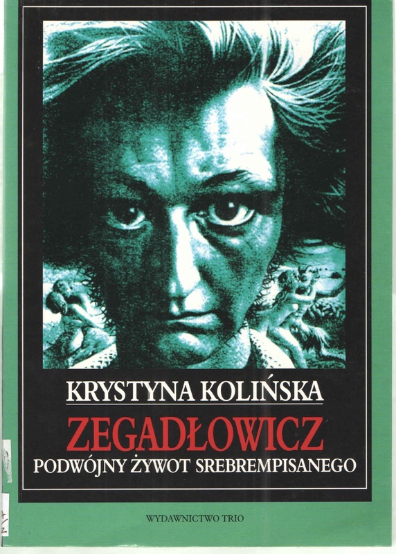 Zegadłowicz : podwójny żywot srebrempisanego