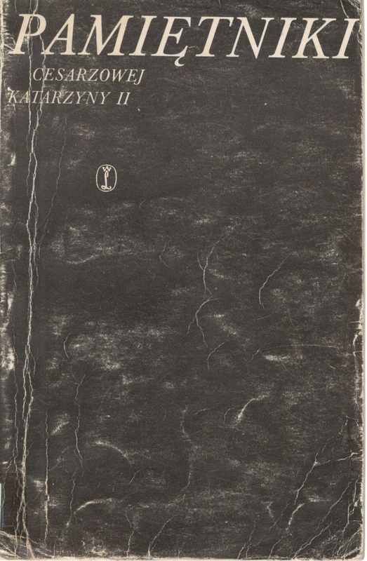 Pamiętniki cesarzowej Katarzyny II przez nią samą spisane