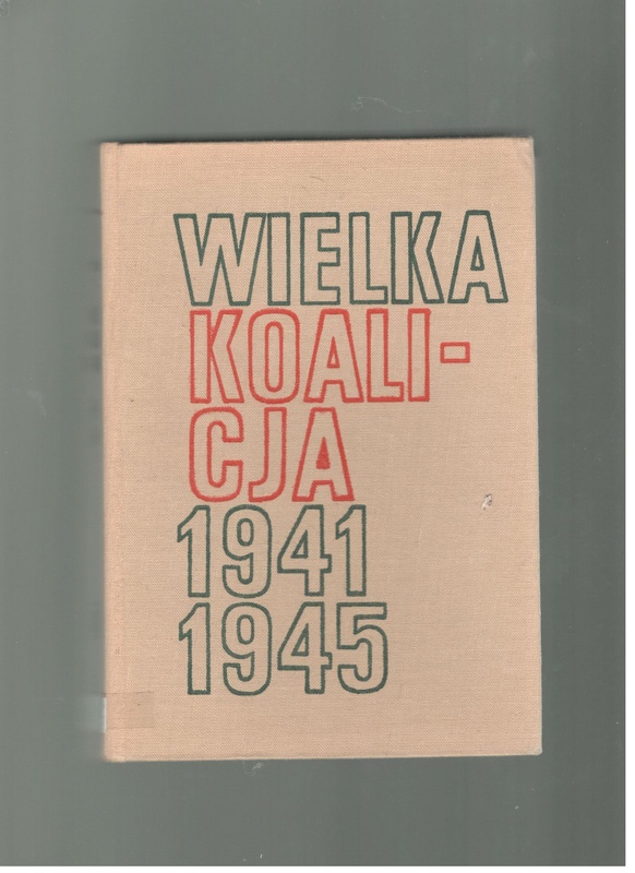 Wielka koalicja 1941-1945.. T. 2, Rok 1944