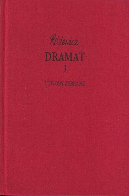 Utwory zebrane.. [T. 2], Dramat.. [Cz.] 3