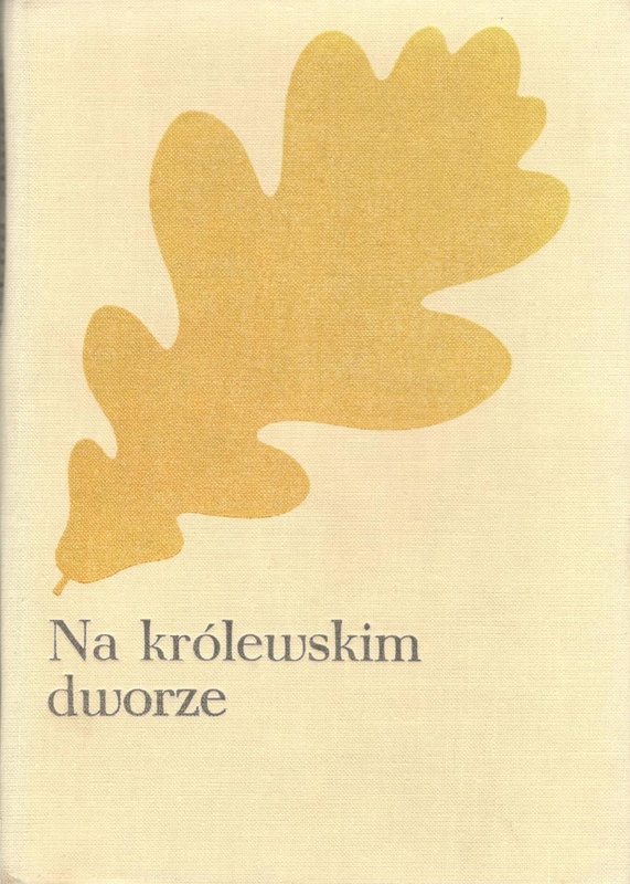 Na królewskim dworze : czasy Władysława IV