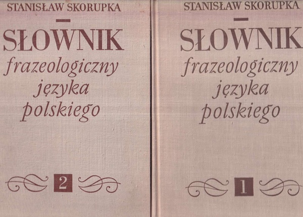 Słownik frazeologiczny języka polskiego.. T. 1-2