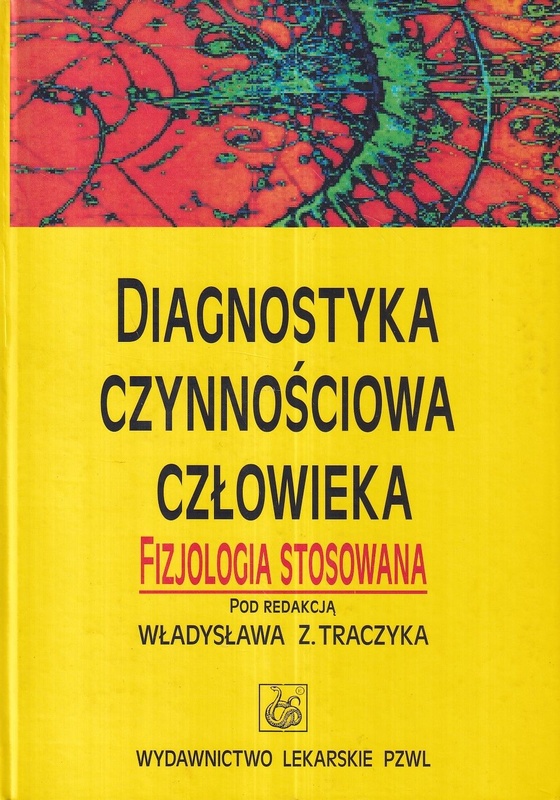 Diagnostyka czynnościowa człowieka : fizjologia stosowana