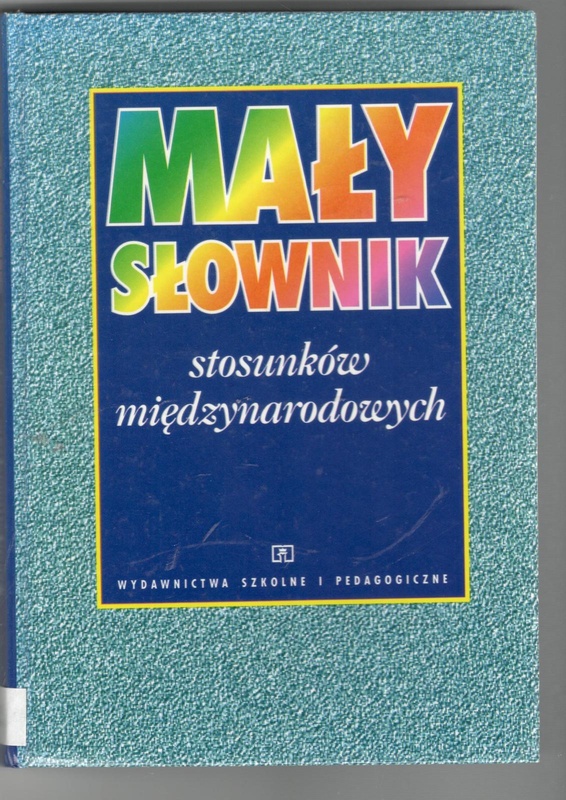 Mały słownik stosunków międzynarodowych