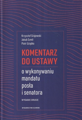 Komentarz do ustawy o wykonywaniu mandatu posła i senatora