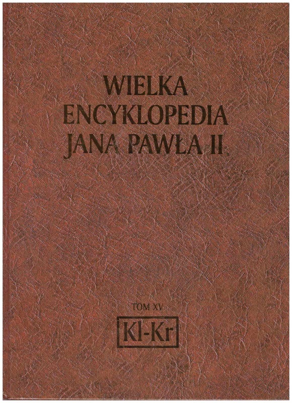 Wielka encyklopedia Jana Pawła II. T. 15, Kluger - Kraków