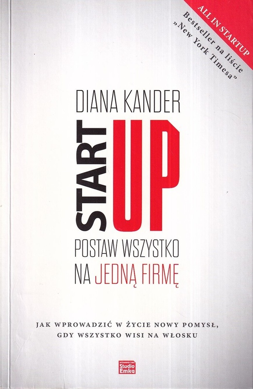 Start up : postaw wszystko na jedną firmę